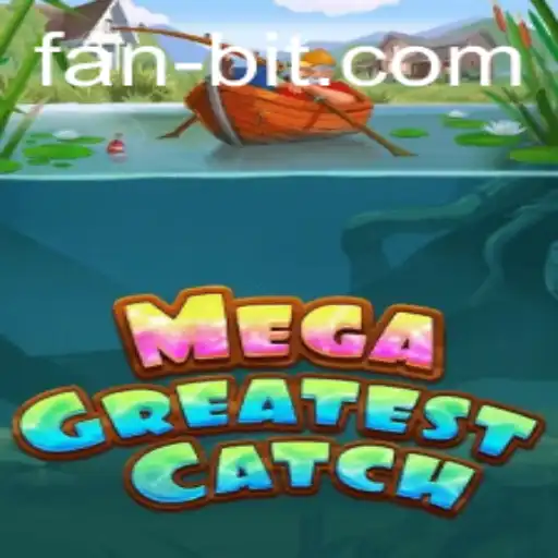The Ultimate Exploration of MegaGreatestCatch and the Rise of Fanbit